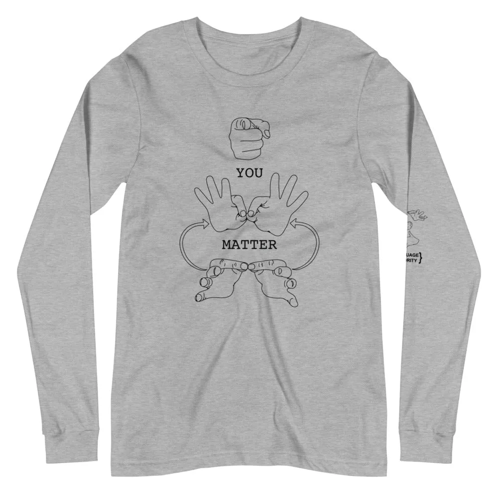 YOU MATTER Unisex Long Sleeve Tee